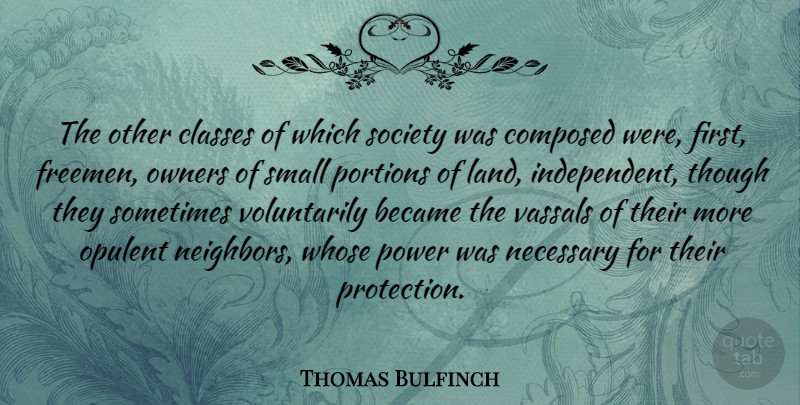 Thomas Bulfinch Quote About Independent, Land, Class: The Other Classes Of Which...