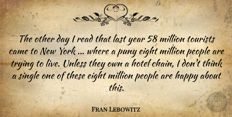 Fran Lebowitz Quote About New York, Thinking, Eight: The Other Day I Read...