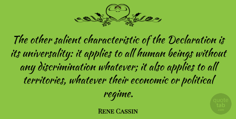 Rene Cassin Quote About Applies, Beings, Economic, Human, Political: The Other Salient Characteristic Of...