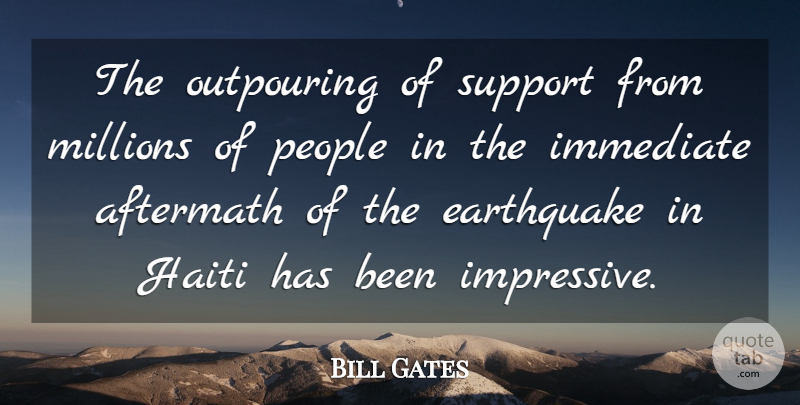 Bill Gates Quote About Earthquakes, People, Support: The Outpouring Of Support From...