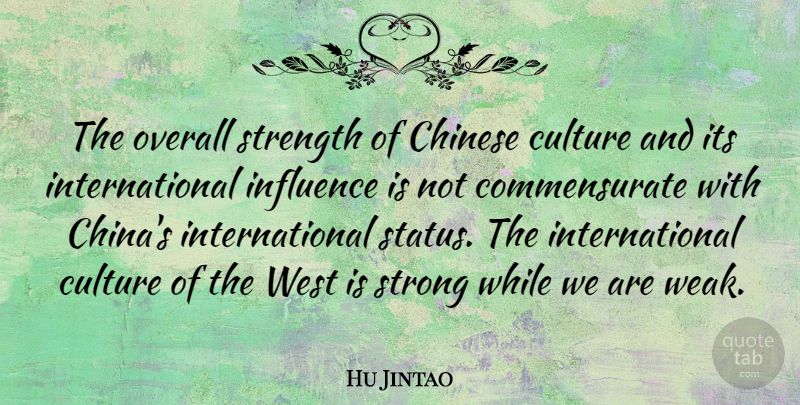 Hu Jintao Quote About Strong, Chinese, West: The Overall Strength Of Chinese...