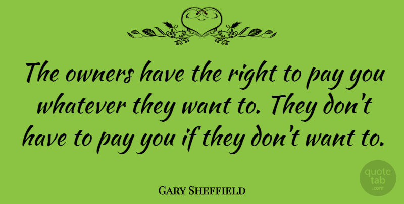 Gary Sheffield Quote About American Athlete: The Owners Have The Right...