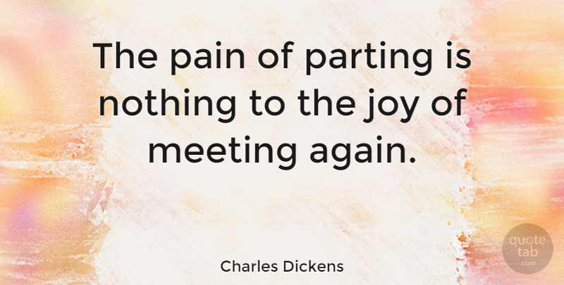 Charles Dickens Quote About Friendship, Relationship, Goodbye: The Pain Of Parting Is...