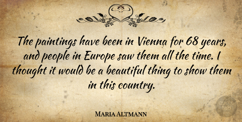 Maria Altmann Quote About Beautiful, Europe, Paintings, People, Saw: The Paintings Have Been In...