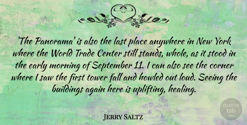 Jerry Saltz Quote About Uplifting, Morning, New York: The Panorama Is Also The...