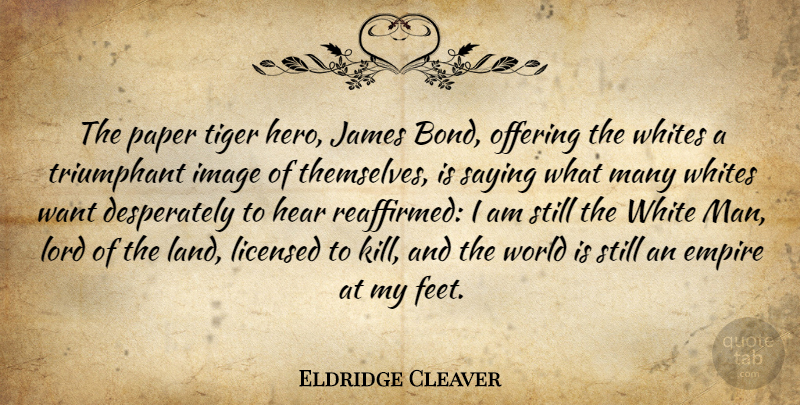 Eldridge Cleaver Quote About Hero, Men, Land: The Paper Tiger Hero James...