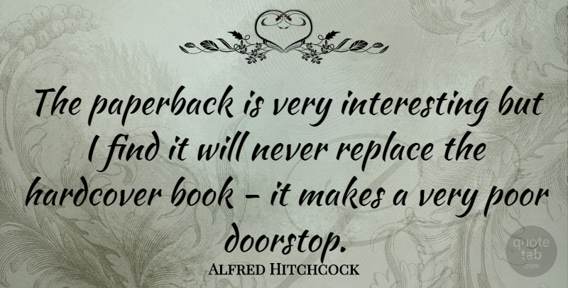 Alfred Hitchcock Quote About Reading, Book, Interesting: The Paperback Is Very Interesting...