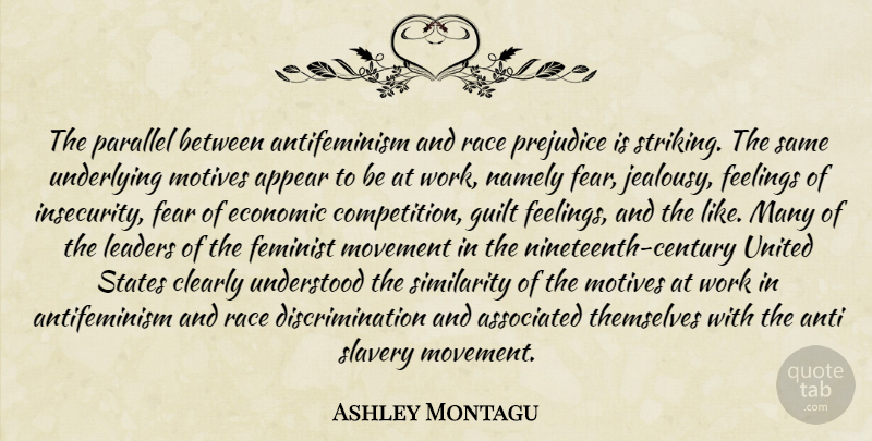 Ashley Montagu Quote About Race, Racism, Feminist: The Parallel Between Antifeminism And...