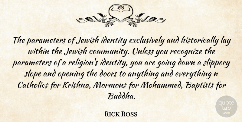 Rick Ross Quote About Catholics, Doors, Identity, Jewish, Lay: The Parameters Of Jewish Identity...