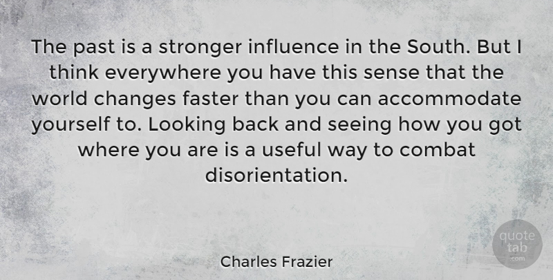 Charles Frazier Quote About Past, Thinking, Stronger: The Past Is A Stronger...