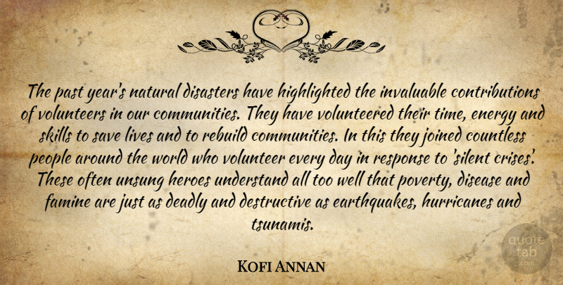 Kofi Annan Quote About Hero, Helping Others, Past: The Past Years Natural Disasters...