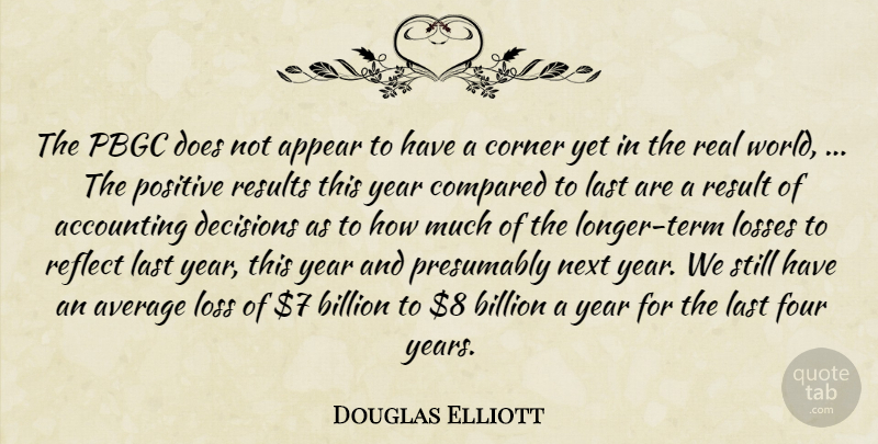 Douglas Elliott Quote About Accounting, Appear, Average, Billion, Compared: The Pbgc Does Not Appear...