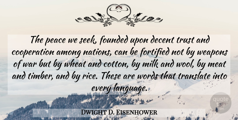 Dwight D. Eisenhower Quote About War, Wool, Cotton: The Peace We Seek Founded...