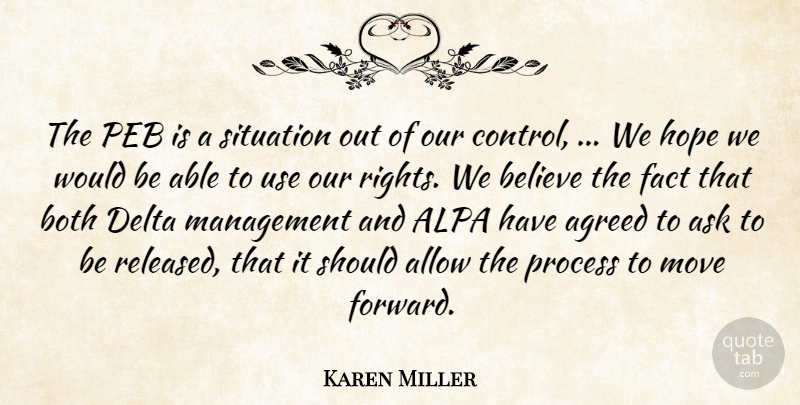 Karen Miller Quote About Agreed, Allow, Ask, Believe, Both: The Peb Is A Situation...