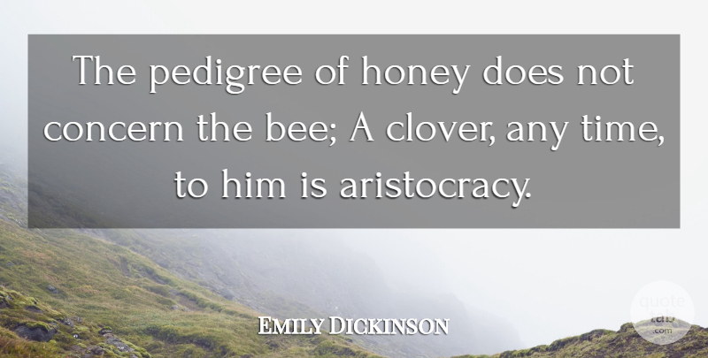 Emily Dickinson Quote About Spring, Food, Garden: The Pedigree Of Honey Does...