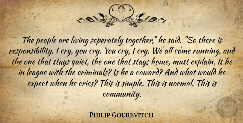 Philip Gourevitch Quote About Running, Responsibility, Home: The People Are Living Seperately...
