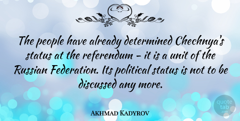 Akhmad Kadyrov Quote About People, Political, Determined: The People Have Already Determined...