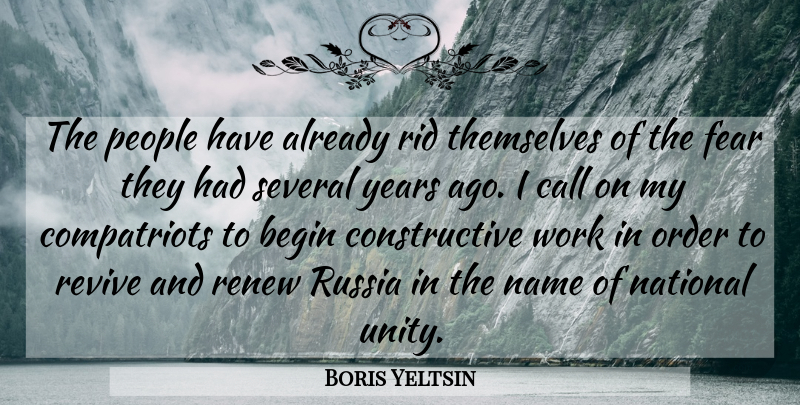 Boris Yeltsin Quote About Begin, Call, Fear, Name, National: The People Have Already Rid...