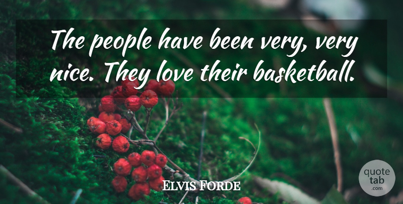 Elvis Forde Quote About Love, People: The People Have Been Very...