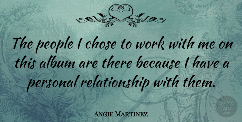 Angie Martinez Quote About People, Growth, Albums: The People I Chose To...