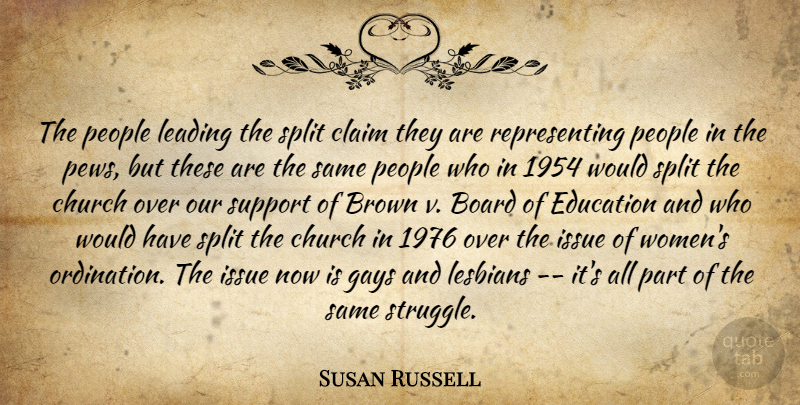 Susan Russell Quote About Board, Brown, Church, Claim, Education: The People Leading The Split...