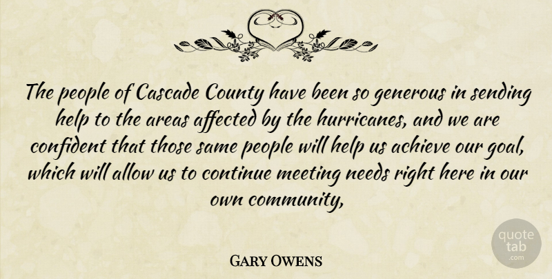 Gary Owens Quote About Achieve, Affected, Allow, Areas, Confident: The People Of Cascade County...