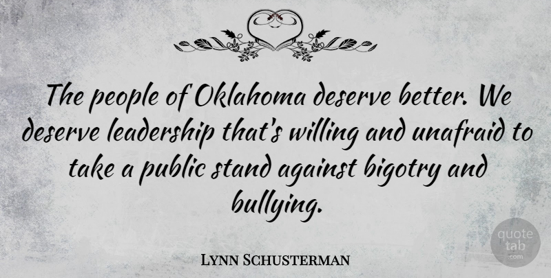 Lynn Schusterman Quote About Against, Deserve, Leadership, Oklahoma, People: The People Of Oklahoma Deserve...