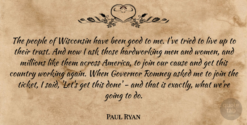 Paul Ryan Quote About Country, Men, America: The People Of Wisconsin Have...