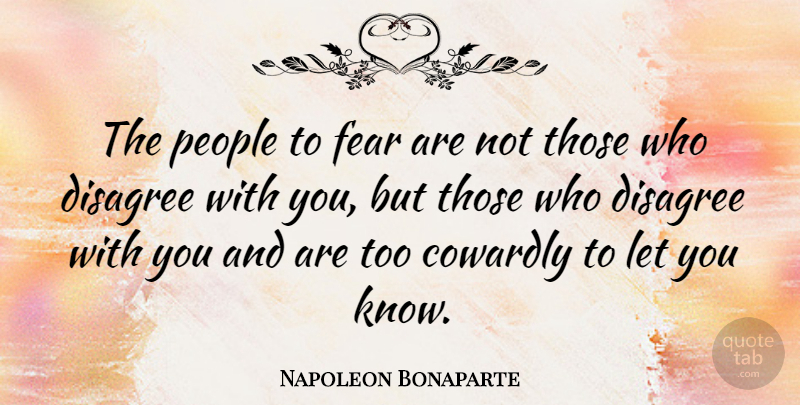 Napoleon Bonaparte Quote About Leadership, Power, People: The People To Fear Are...