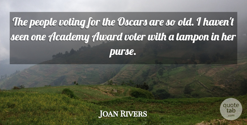 Joan Rivers Quote About Funny, Awards, People: The People Voting For The...