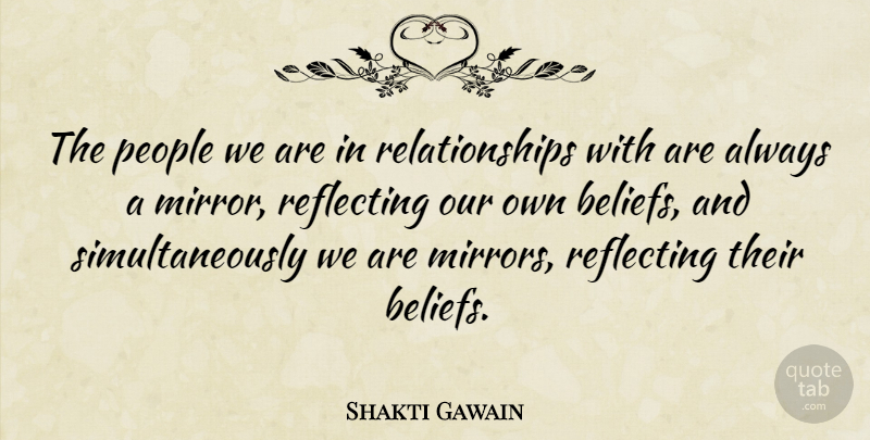 Shakti Gawain Quote About Creative Visualization, Mirrors, People: The People We Are In...