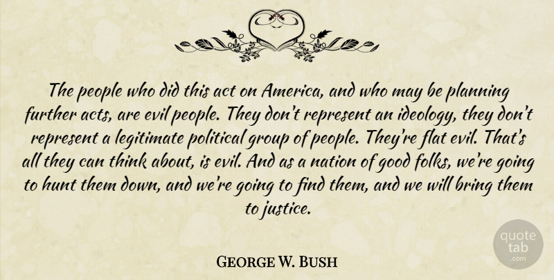 George W. Bush Quote About War, Thinking, Evil People: The People Who Did This...