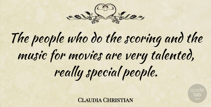 Claudia Christian Quote About Special People, People, Special: The People Who Do The...