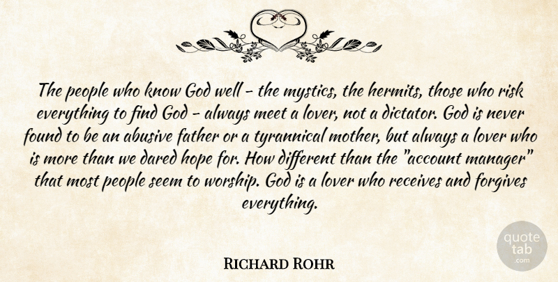 Richard Rohr Quote About Mother, Father, People: The People Who Know God...