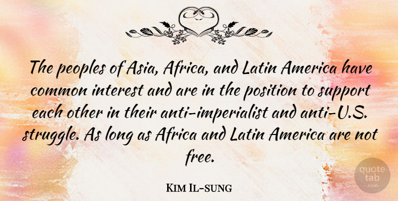 Kim Il-sung Quote About Latin, Struggle, America: The Peoples Of Asia Africa...