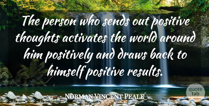 Norman Vincent Peale Quote About Inspirational, Positive, World: The Person Who Sends Out...