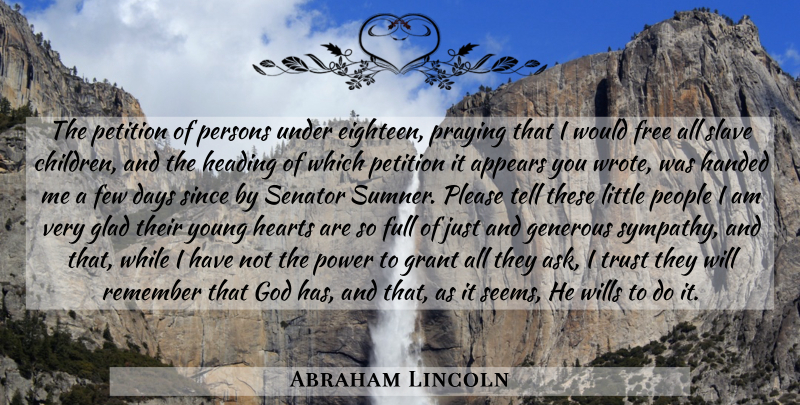 Abraham Lincoln Quote About Religious, Children, Heart: The Petition Of Persons Under...