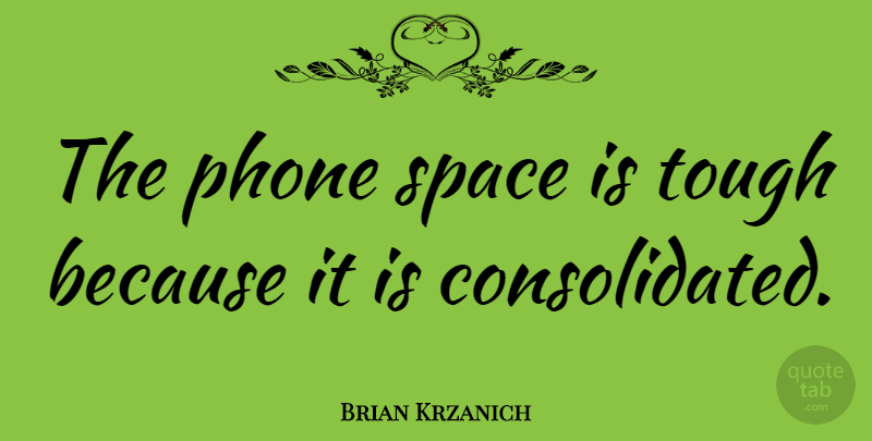 Brian Krzanich Quote About undefined: The Phone Space Is Tough...