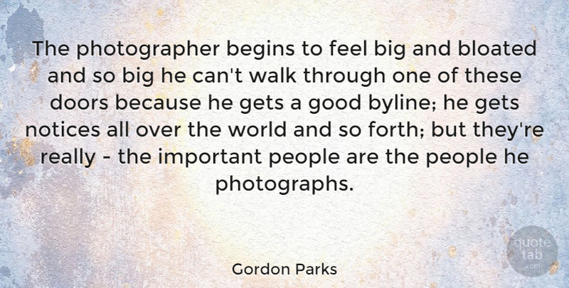 Gordon Parks Quote About Photography, Doors, People: The Photographer Begins To Feel...