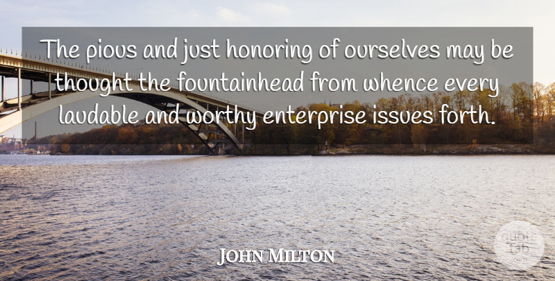 John Milton Quote About Issues, Self, May: The Pious And Just Honoring...
