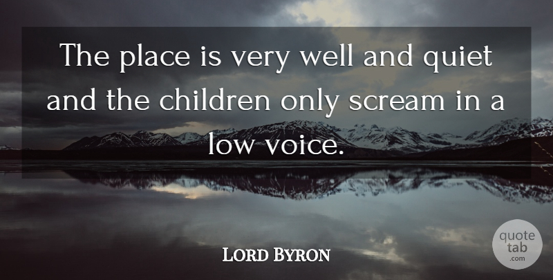 Lord Byron Quote About Family, Children, Home: The Place Is Very Well...