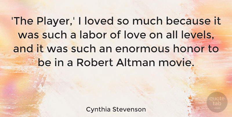 Cynthia Stevenson Quote About Enormous, Labor, Love, Robert: The Player I Loved So...