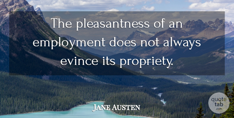 Jane Austen Quote About Employment: The Pleasantness Of An Employment...