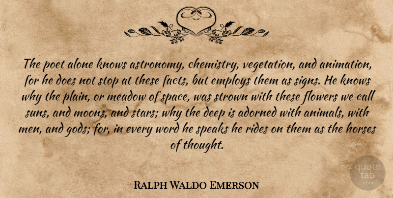 Ralph Waldo Emerson Quote About Horse, Stars, Flower: The Poet Alone Knows Astronomy...