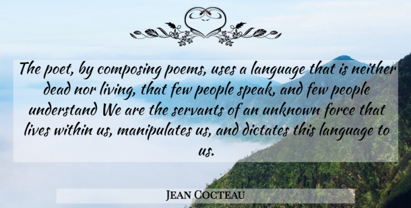 Jean Cocteau Quote About People, Use, Language: The Poet By Composing Poems...