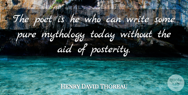 Henry David Thoreau Quote About Writing, Poetry, Today: The Poet Is He Who...