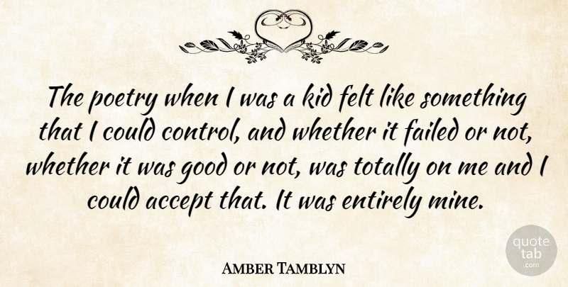Amber Tamblyn Quote About Kids, Accepting, Like Something: The Poetry When I Was...