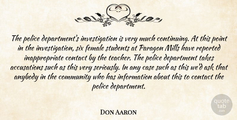 Don Aaron Quote About Anybody, Ask, Case, Community, Contact: The Police Departments Investigation Is...