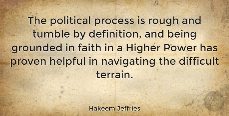 Hakeem Jeffries Quote About Political, Definitions, Helpful: The Political Process Is Rough...
