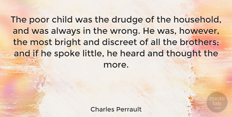 Charles Perrault Quote About Brother, Children, Littles: The Poor Child Was The...